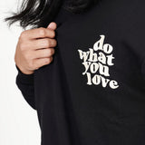 Do What You Love! Long Sleeve Jumper (Black)