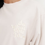 Do What You Love! Long Sleeve Jumper (Almond)